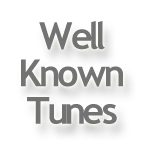 Well Known Tunes